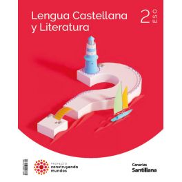 LENGUA LITERATURA 2ºESO CANARIAS 23 CONSTUYENDO MUNDOS