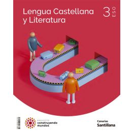 LENGUA LITER. 3ºESO CANARIAS 22 CONSTRUYENDO MUNDOS