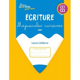Cahiers Bordas pour tous - Ecriture Majuscules cursives CE1-CE2 - 2025 - Cahier - élève
